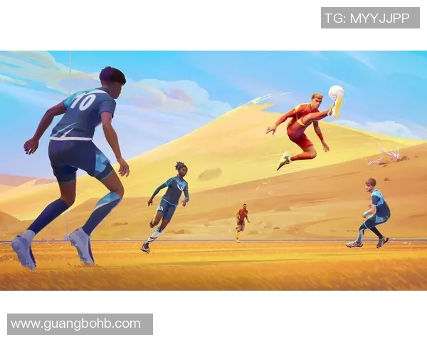 半球星半自己足球梦想的蜕变之路如何引领未来的竞技风潮 半球星半自己足球梦想的蜕变之路如何引领未来的竞技风潮